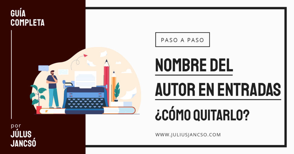 Como quitar el nombre del autor de las entradas de WordPress